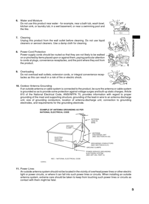Page 55
6.Water and Moisture
Do not use this product near water - for example, near a bath tub, wash bowl,
kitchen sink, or laundry tub; in a wet basement; or near a swimming pool and
the like.
7.Cleaning
Unplug this product from the wall outlet before cleaning. Do not use liquid
cleaners or aerosol cleaners. Use a damp cloth for cleaning.
8.Power-Cord Protection
Power-supply cords should be routed so that they are not likely to be walked
on or pinched by items placed upon or against them, paying particular...