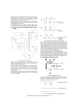 Page 126e-STUDIO162/162D/151/151D ELECTRICAL SECTION  13 - 12 Since the AC power is directly rectified, if there were not this rush cur-
rent prevention resistor (TH001), an extremely large rush current
would flow due to a charging current flowing through the smoothing
capacitor C006 when turning on the power. 
To prevent against this, the rush current prevention resistor TH001 is
provided between the rectifying diode D003 and the smoothing diode
C006, suppressing a rush current.
The rectifying/smoothing circuit...