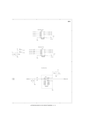 Page 138e-STUDIO162/162D/151/151D CIRCUIT DIAGRAM  14 - 12
IC30
TD62064AFI1 3
NC 4
NC 5
I2 6
NC 10
I3 11
NC 12
NC 13
GND 17O12
O27
O39
O416
COM1
COM8
GND 18I4 14
NC 15
C129
0.1u/50V
IC28
TD62064AFI1 3
NC 4
NC 5
I2 6
NC 10
I3 11
NC 12
NC 13
GND 17O12
O27
O39
O416
COM1
COM8
GND 18I4 14
NC 15
C122
47u/35V+D5
MTZ J22B
R338
0J
R339
0J
IC32
BA6920FPVcc17
GND8 Rin 20
Fin 18OUT19
OUT25 VM16
VREF 21
RNF6 PSAVE 19
NC 1
NC 2
NC 3
NC 4
NC 7
NC 10
NC 11
NC 12
NC 13
NC14 NC15 NC22 NC23 NC24 NC25 FINFIN
VC124
0.1u/50V
R340
0J...