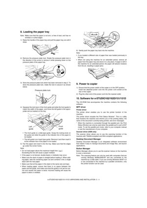 Page 23e-STUDIO162/162D/151/151D UNPACKING AND INSTALLATION  5 - 4
8. Loading the paper tray
Note: Make sure that the paper is not torn, is free of dust, and has no
wrinkles or curled edges.
1) Raise the handle of the paper tray and pull the paper tray out until it
stops.
2) Remove the pressure plate lock. Rotate the pressure plate lock in
the direction of the arrow to remove it while pressing down on the
pressure plate of the paper tray.
3) Store the pressure plate lock which has been removed in step 2. To...