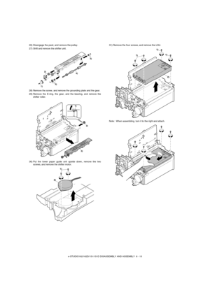 Page 56e-STUDIO162/162D/151/151D DISASSEMBLY AND ASSEMBLY  8 - 13 26) Disengage the pawl, and remove the pulley.
27) Shift and remove the shifter unit.
28) Remove the screw, and remove the grounding plate and the gear.
29) Remove the E-ring, the gear, and the bearing, and remove the
shifter roller. 
30) Put the lower paper guide unit upside down, remove the two
screws, and remove the shifter motor.31) Remove the four screws, and remove the LSU.
Note: When assembling, turn it to the right and attach.
1)2)
3)3)...