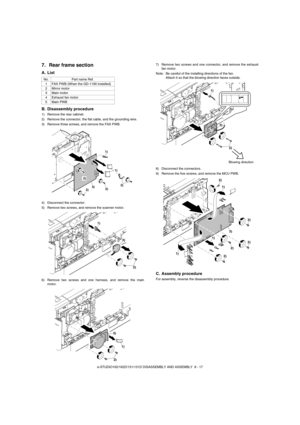 Page 60e-STUDIO162/162D/151/151D DISASSEMBLY AND ASSEMBLY  8 - 17
7. Rear frame section
A. List
B. Disassembly procedure
1) Remove the rear cabinet.
2) Remove the connector, the flat cable, and the grounding wire.
3) Remove three screws, and remove the FAX PWB.
4) Disconnect the connector.
5) Remove two screws, and remove the scanner motor.
6) Remove two screws and one harness, and remove the main
motor.7) Remove two screws and one connector, and remove the exhaust
fan motor.
Note: Be careful of the installing...