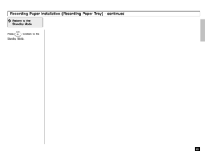 Page 2523
Return to the
Standby Mode
9Press 
STOP
 to return to the
Standby Mode.
Recording Paper Installation (Recording Paper Tray) - continued 