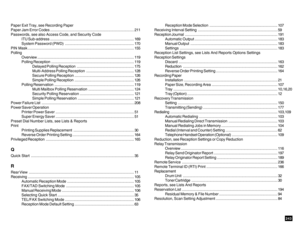 Page 245243
Paper Exit Tray, see Recording Paper
Paper Jam Error Codes ............................................................................... 211
Passwords, see also Access Code, and Security Code
ITU Sub-address ............................................................................... 169
System Password (PWD)................................................................. 170
PIN Mask .................................................................................................... 155...