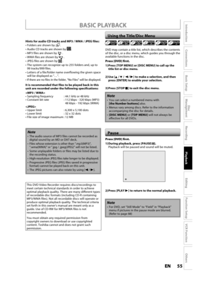 Page 5555ENEN
Disc 
Management
Recording
Playback
Introduction
Connections
Basic Setup
Editing
Function Setup
VCR Function
Others
Note
 The audio source of MP3 files cannot be recorded asdigital sound by an MD or DAT deck.
Files whose extension is other than “.mp3(MP3)”,“.wma(WMA)” or “.jpg / .jpeg(JPEG)” will not be listed.
Some unplayable folders or files may be listed due tothe recording status.
 High-resolution JPEG files take longer to be displayed.
Progressive JPEG files (JPEG files saved in...