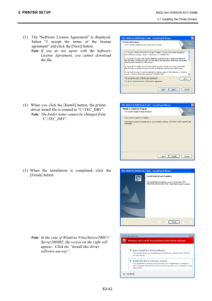 Page 56
2. PRINTER SETUP ENGLISH VERSION EO1-33089 
2.7 Installing the Printer Drivers
 
 
E2-42 
 
(3)  The “Software License Agreement” is displayed.  Select “I accept the terms of the license 
agreement” and click the [Next] button. 
Note : If you do not agree with the Software 
License Agreement, you cannot download 
the file. 
 
 
 
 
 
 
(4)  When you click the [Install] button, the printer 
driver install file is created in “C:\TEC_DRV”.   
Note : The folder name cannot be changed from 
“C:\TEC_DRV”....