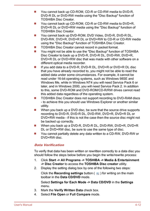 Page 56You cannot back up CD-ROM, CD-R or CD-RW media to DVD-R,DVD-R DL or DVD-RW media using the "Disc Backup" function of TOSHIBA Disc Creator.
You cannot back up CD-ROM, CD-R or CD-RW media to DVD+R,
DVD+R DL or DVD+RW media using the "Disc Backup" function of TOSHIBA Disc Creator.
You cannot back up DVD-ROM, DVD Video, DVD-R, DVD-R DL,DVD-RW, DVD+R, DVD+R DL or DVD+RW to CD-R or CD-RW mediausing the "Disc Backup" function of TOSHIBA Disc Creator.
TOSHIBA Disc Creator cannot record in...