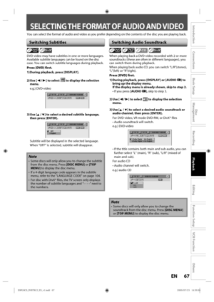 Page 6767EN
Disc 
Management
Recording
Playback
Introduction
Connections
Basic Setup
Editing
Function Setup
VCR Function
Others
DVD-video  may have  subtitles  in one  or more l anguages. 
Available  subtitle languages  can be found  on the d isc 
case. Y ou can  switch  subtitle l anguages d uring playback.
Press [DVD] first.
1) During playback, press [DISPLAY].
2) Use  [{ / B] to select 
 to display the selection 
menu.
e.g.)  DVD-video
1/   5 1/   5DVD0:01:00 / 1:23:45Video
3) Use  [K / L] to select a...