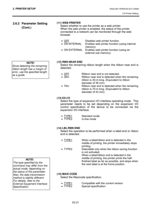 Page 352. PRINTER SETUP ENGLISH VERSION EO1-33094  
2.6 Printer Setting
 
E2-21 
2.6.2 Parameter Setting 
(Cont.) 
 
 
 
 (11) WEB PRINTER 
Select whether to use the printer as a web printer.  
When the web printer is enabled, the status of the printer 
connected to a network can be monitored through the web 
browser. 
 
• OFF
  Disables web printer function 
•  ON INTERNAL  Enables web printer function (using internal 
memory) 
•  ON EXTERNAL  Enables web printer function (using an 
external usb memory)...