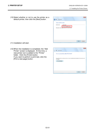 Page 652. PRINTER SETUP ENGLISH VERSION EO1-33094  
2.7 Installing the Printer Drivers
 
    E2-51
 
 
(10) Select  whether  or  not  to  use  the  printer  as  a  default printer, then click the [Next] button. 
 
       
(11) Installation will start.  
(12) When the installation is completed, the “Add  Printer” screen is displayed.  At this time, a  
new printer icon is added to the “Printer” 
folder.  Click the [Finish] button.   
If you want to perform a print test, click the 
[Print a test page] button....