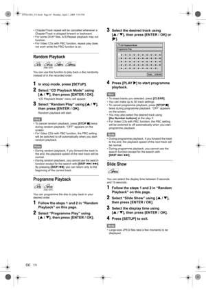 Page 6666EN • Chapter/Track repeat will be cancelled whenever a 
Chapter/Track is skipped forward or backward.
• For some DivX
® files, A-B Repeat playback may not 
function.
• For Video CDs with PBC function, repeat play does 
not work while the PBC function is on.
Random Playback
You can use this function to play back a disc randomly 
instead of in the recorded order.
1In stop mode, press [SETUP].
2Select “CD Playback Mode” using 
[U / D], then press [ENTER / OK].
“CD Playback Mode” menu will appear.
3Select...