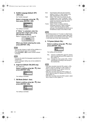 Page 80EN80
5. Subtitle Language (Default: OFF) 
 (DVD only)
Set “Subtitle language”.
Select a language using [U / D], 
then press [ENTER / OK].
Your setting is activated.
If “Other” is selected, enter the 
appropriate 4-digit code using 
[the Number buttons].
Refer to “Language Code” on page 93.
When you finish entering the code, 
press [ENTER / OK]. 
Hint
• You can also change or switch off the subtitles on a 
DVD from the disc menu if it is available.
•Press [CLEAR] or [L] to erase numbers entered...