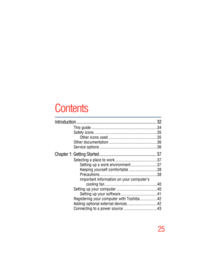 Page 25
25
5.375 x 8.375 ver 2.3
Contents
Introduction ................................................................... ............. 32
This guide ...............................................................34
Safety icons ............................................................35
Other icons used ...............................................35
Other documentation ..............................................36
Service options .......................................................36
Chapter 1:...