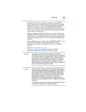 Page 33
33Introduction
5.375 x 8.375 ver 2.3
According to the EPA, a computer meeting the new ENERGY 
STAR® specifications will use between 20% and 50% less energy 
depending on how it is used. If all U.S. household and businesses 
replaced old computers with new ENERGY STAR
® qualified 
models, we would save more than $1.8 billion in energy costs over 
the next five years and avoid greenhouse gas emissions equivalent 
to more than 2.7 million cars.
If every computer purchased by businesses next year met the...