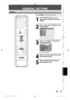 Page 8787EN
Disc 
Management
Recording
Playback
Introduction
Connections
Basic Setup
Editing
Function Setup
VCR Function
Others
GENERAL SETTING
Press  [STOP  C] if you  are playing  back a disc.
1
  Press [SETUP] and use [K / L] to 
select “General Setting“, then press 
[ENTER].
2
 Use [K / L] to select “Playback”, then press [ENTER].
General Setting
Playback
Display
Video
Recording
Clock
Channel
DivX
HDMI
Reset All
3
 Use [K / L] to select a desired item,  then press [ENTER].
1234567
Parental Lock
Audio Out...