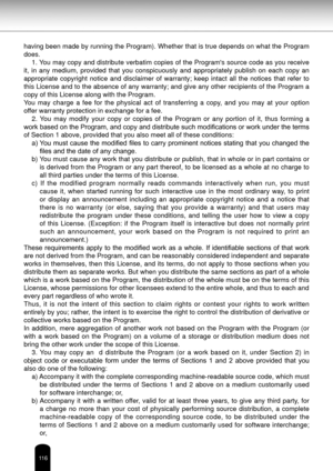 Page 116116
having been made by running the Program). Whether that is true depends on what the Program 
does.1. You may copy and distribute verbatim copies of the Program's source code as you receive 
it,  in  any  medium,  provided  that  you  conspicuously  and  appropriately  publish  on  each  copy  an 
appropriate  copyright  notice  and  disclaimer  of  warranty;  keep  intact  all  the  notices  that  refer  to 
this License and to the absence of any warranty; and give any other recipients of the...