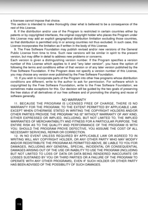 Page 118118
a licensee cannot impose that choice.
This  section  is  intended  to  make  thoroughly  clear  what  is  believed  to  be  a  consequence  of  the 
rest of this License.8.  If  the  distribution  and/or  use  of  the  Program  is  restricted  in  certain  countries  either  by 
patents or by copyrighted interfaces, the original copyright holder who places the Program under 
this  License  may  add  an  explicit  geographical  distribution  limitation  excluding  those  countries, 
so that...