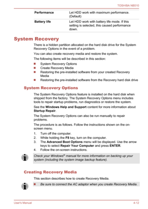 Page 75
PerformanceLet HDD work with maximum performance.
(Default)
Battery lifeLet HDD work with battery life mode. If this
setting is selected, this caused performance
down.
System RecoveryThere is a hidden partition allocated on the hard disk drive for the System
Recovery Options in the event of a problem.
You can also create recovery media and restore the system.
The following items will be described in this section:
System Recovery Options
Create Recovery Media
Restoring the pre-installed software from...