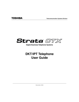 Page 1Telecommunication Systems Division
November 2003
DKT/IPT Telephone
User Guide
Digital Business Telephone Systems 