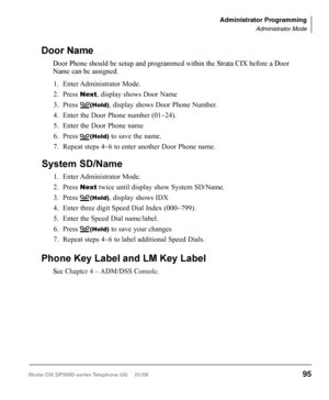 Page 1115Headset and Handset Operation
The DP5000-series telephone come standard with a built-in headset interface.
Recommended Headsets
For an extensive list of recommended and supported headsets please visit Toshiba\qs 
website at www.telecom.toshiba.com
Important! If you experience any electrical interference when using a wireless 
headset, please follow headset manufacturer\qs recommendations or 
ensure the headset base unit is at least six inches from your telephone.
Headset and Handset Interactions
When...