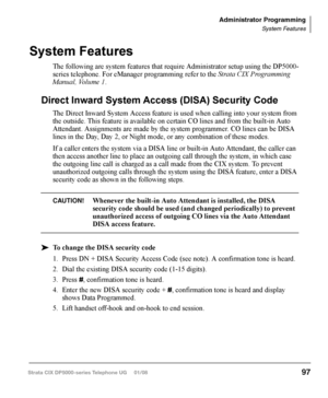 Page 113‰ To change the headset transmit level to Low or Normal
Telephones:  All except Single Line Telephone
1.  Press 
3+6+9+Hold (simultaneously).
2.  Press 
Spdial.
3.  Press 
FB2 to toggle On/Off.
FB2, LED On: Low
FB2, LED Off: Normal (default)
4.  Press 
Hold to set the option.
5.  Go off-hook, then on-hook to exit program mode.
Telephones:  Single Line Telephone
1.  Press 
3+6+9+Hold (simultaneously).
2.  Press 
Spdial and press 2.
3.  Press 
Msg to toggle On/Off.
Msg LED On: Low
Msg LED Off: Normal...