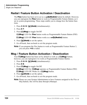 Page 120Telephone Programming Mode
‰	 To	place	your	telephone	 in	Programming	 Mode	A
‰  Press 
3+6+9+Hold simultaneously. The LCD displays “DP PROGRAM 
MODE” and “SELECT=”. Your phone will not ring if it receives a call while in 
Programming Mode. 
‰  To exit from Programming Mode A
‰ Go Off-hook and On-hook or wait for 30 seconds for Programming Mode to 
automatically time out.
Initialize Telephone Settings
This function resets all Programming Mode option settings to their default setting.
1. Press 
3+6+9+Hold...