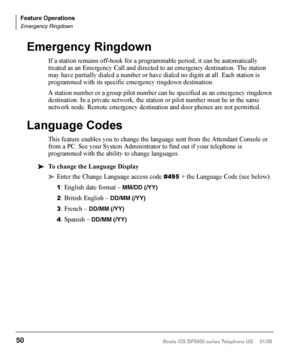 Page 662. Dial the voice mail (VM) extension number, then enter the VM mailbox and 
security code. This adds the voice mailbox to the conference.
3.  Press 
Cnf/Trn to reconnect to the original party. (You can continue to add con-
ference members by pressing 
Cnf/Trn and dialing another extension.)
Now, all parties in the conference can listen to or record a message to this voice 
mailbox. Only the Master can control the VM with touchtones or Soft Keys.
Strata CIX DP5000-series Telephone UG     01/08 