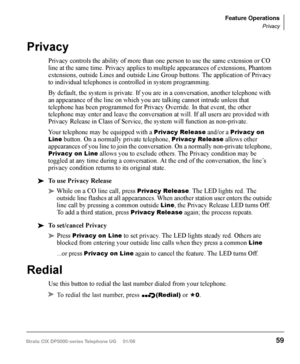 Page 75‰	 To	call/monitor 	a	 door 	phone
1.  With the handset off-hook, press an extension button. You hear dial tone and the 
LED flashes green (in-use).
2.  Press 
#15 (hear three tone bursts), then enter the door phone number (01~24, 
depending on system size). A two-way talk-path exists between your telephone 
and the door phone. The door phone will not ring. You can audibly monitor the 
area around the door phone.
‰  To call from a door phone
1. Press the door phone button and then release it. You hear a...