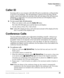 Page 57Call Forward Examples
‰	 To	set	your 	telephone	 to	Call	 Forward	 Busy-No	Answer	to	 an	 internal	 extension	
number
‰  Press your extension button + 
#6041 + 3000# + 10
#6041 = Call Forward Access Code sequence 
3000# = Internal Extension Number 
10 = Ring time in seconds before Call Forwards
‰	 To	 set	another 	telephone	 to	Call	 Forward	 Busy-No	Answer	to	 an	 outside	 desti-
nation	 number 	after 	a	 set	 time
‰  Press your extension button + 
#6042 + 1234 + 1111 + # + 9 +1 949 
5873000
 + # + 08...