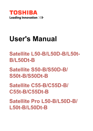Page 1User's Manual
Satellite L50-B/L50D-B/L50t- B/L50Dt-B
Satellite S50-B/S50D-B/ S50t-B/S50Dt-B
Satellite C55-B/C55D-B/C55t-B/C55Dt-B
Satellite Pro L50-B/L50D-B/L50t-B/L50Dt-B  