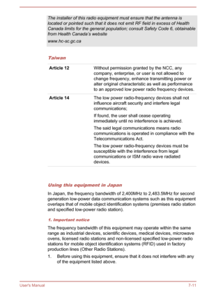 Page 132The installer of this radio equipment must ensure that the antenna islocated or pointed such that it does not emit RF field in excess of HealthCanada limits for the general population; consult Safety Code 6, obtainable
from Health Canada’s website
www.hc-sc.gc.ca
Taiwan
Article 12Without permission granted by the NCC, any
company, enterprise, or user is not allowed to
change frequency, enhance transmitting power or
alter original characteristic as well as performance to an approved low power radio...