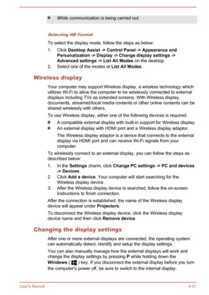 Page 80While communication is being carried out.
Selecting HD Format
To select the display mode, follow the steps as below:
1. Click  Desktop Assist -> Control Panel -> Appearance and 
Personalization -> Display -> Change display settings -> Advanced settings -> List All Modes  on the desktop.
2. Select one of the modes at  List All Modes.
Wireless display Your computer may support Wireless display, a wireless technology whichutilizes Wi-Fi to allow the computer to be wirelessly connected to externaldisplays...