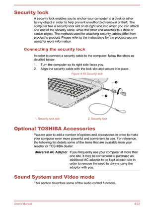 Page 81Security lockA security lock enables you to anchor your computer to a desk or otherheavy object in order to help prevent unauthorized removal or theft. The
computer has a security lock slot on its right side into which you can attach one end of the security cable, while the other end attaches to a desk orsimilar object. The methods used for attaching security cables differ from
product to product. Please refer to the instructions for the product you are
using for more information.
Connecting the security...