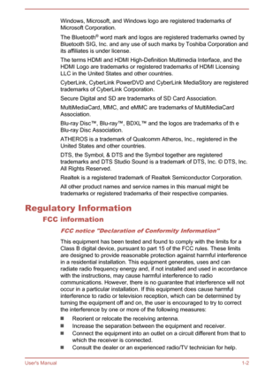 Page 5Windows, Microsoft, and Windows logo are registered trademarks ofMicrosoft Corporation.
The Bluetooth ®
 word mark and logos are registered trademarks owned by
Bluetooth SIG, Inc. and any use of such marks by Toshiba Corporation and its affiliates is under license.
The terms HDMI and HDMI High-Definition Multimedia Interface, and the
HDMI Logo are trademarks or registered trademarks of HDMI Licensing LLC in the United States and other countries.
CyberLink, CyberLink PowerDVD and CyberLink MediaStory are...