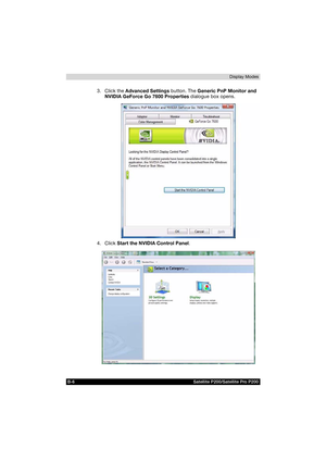 Page 182B-6 Satellite P200/Satellite Pro P200Display Modes
3. Click the Advanced Settings button. The Generic PnP Monitor and 
NVIDIA GeForce Go 7600 Properties dialogue box opens.
4. Click Start the NVIDIA Control Panel. 