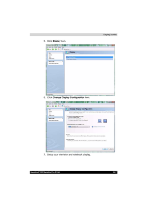 Page 183Satellite P200/Satellite Pro P200 B-7Display Modes
5. Click Display item.
6. Click Change Display Configuration item.
7. Setup your television and notebook display. 