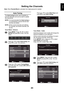 Page 2323
English
 
Setting the Channels
Note: When Parental Block is activated, the 4-digit password is needed.
Auto Tuning
The Auto tuning function will completely re-tune the television and can be used to update the channel list.
NOTE: It is recommended that Auto tuning is run periodically to ensure that all new services are added.
NOTE: All the current channels and settings, for example, the locked channels, will be lost.
Tuner Mode - Antenna
Press MENU. Press ◄ or ► to selectSETUP and press  to enter  the...