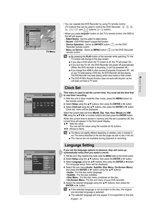 Page 31System Setup
English - 31
•  You can operate the DVD Recorder by using TV remote control.
(TV buttons that can be used to control the DVD Recorder : 
 , , , ,  and
 buttons,~button)
• 
 When you press Anynet+ button on the TVs remote control, the OSD to 
the left will appear.
- Select Device : Use this option to select device.
- Record : DVD-R160 doesnt support this function. 
-  Device Operation : Same as ANYKEY button () on the DVD 
Recorder remote control.
  -  Menu on Device : Same as MENU button ()...