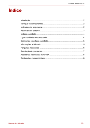 Page 136Manual do UtilizadorPT-1
STOR.E BASICS 2.5"
Manual do Utilizador
Índice
Introdução................................................................................................... 2
Verifique os componentes .......................................................................... 2
Instruções de segurança ............................................................................ 2
Requisitos do sistema ................................................................................ 3
Instalar a...