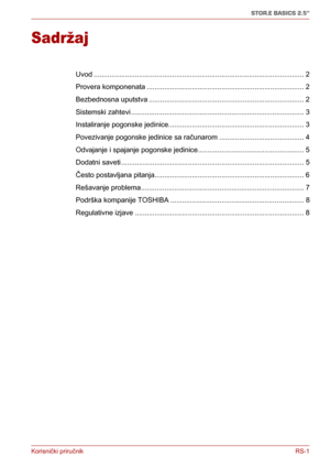 Page 146Korisnički priručnikRS-1
STOR.E BASICS 2.5"
Korisnički priručnik
Sadržaj
Uvod ........................................................................................................... 2
Provera komponenata ................................................................................ 2
Bezbednosna uputstva ............................................................................... 2
Sistemski zahtevi ........................................................................................ 3...