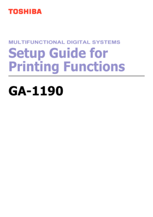 Page 1MULTIFUNCTIONAL DIGITAL SYSTEMS
Setup Guide for 
Printing Functions
GA-1190
Downloaded From ManualsPrinter.com Manuals 