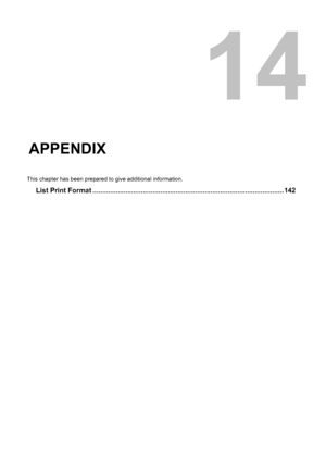 Page 14314.APPENDIX
This chapter has been prepared to give additional information.
List Print Format ...................................................................................................142
Downloaded From ManualsPrinter.com Manuals 