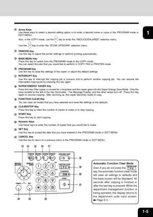 Page 181-5
1
2
3
4
5
6
7
9
10
11
128
Automatic Function Clear Mode
Even if you do not press the 
key, the automatic function clear mode
will clear all settings to defaults and
the basic screen will be displayed, 45
seconds after copying is finished or
after the last key is pressed. While the
department management function is
being operated, the display returns to
the department code input screen.
Page 5-3.
Arrow Keys
Use these keys to select a desired setting option or to enter a desired name or value in the...