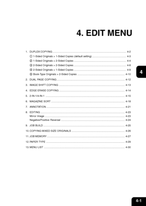 Page 524-1
1
2
3
4
5
6
7
9
10
11
128
4. EDIT MENU
1. DUPLEX COPYING ........................................................................................................ 4-2
 1-Sided Originals > 1-Sided Copies (default setting) ................................................ 4-3
 1-Sided Originals > 2-Sided Copies .......................................................................... 4-4
 2-Sided Originals > 2-Sided Copies .......................................................................... 4-8...