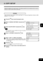 Page 1005-19
1
2
3
4
5
6
7
9
10
11
128
6. COPY SETUP
Specify the defaults for the copy functions.  The defaults specified here are selected when the copier is
turned on or when Function Clear is performed.
PROGRAM
01.DEFAULT SETTINGS
02.LISTS
03.INITIAL SETUP
DEFAULT SETTINGS
01.MACHINE DEFAULT
02.COPY SETUP
03.FAX SETUP
COPY SETUP
01.APS/AMS
02.IMAGE MODE
03.LIGHT/DARK
APS/AMS
1.APS
2.AMS
3.NO
1
Press the  key to enter the program menu.
2
Select “01.DEFAULT SETTINGS” and press the 
key.
3
Select “02.COPY SETUP”...