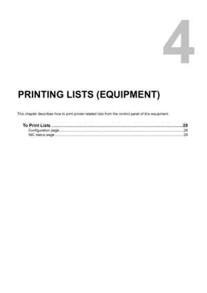 Page 294.PRINTING LISTS (EQUIPMENT)
This chapter describes how to print printer-related lists from the control panel of this equipment.
To Print Lists ...........................................................................................................28
Configuration page ............................................................................................................................ 28
NIC status page...