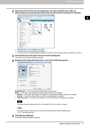 Page 132.PRINTING FROM WINDOWS
Before Using the Printer Driver    11
2 PRINTING FROM WINDOWS
2Select the printer driver for this equipment, and click the [File] menu, [Run as 
administrator] and select [Properties]. Enter the administrator password if required.
yIf the [File] menu is not displayed, press [Alt].
yThe [User Account Control] dialog box appears.
yThe printer driver properties dialog box appears if the User Account Control setting is disabled. Go to step 4.
3Click [Continue] in the [User Account...