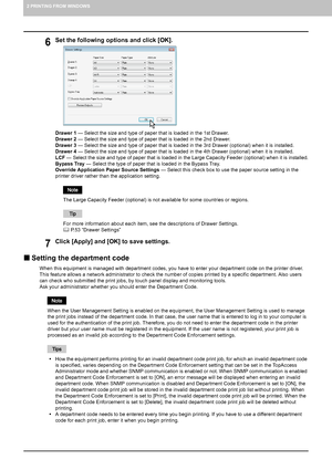 Page 142 PRINTING FROM WINDOWS
12    Before Using the Printer Driver
6Set the following options and click [OK].
Drawer 1 — Select the size and type of paper that is loaded in the 1st Drawer.
Drawer 2 — Select the size and type of paper that is loaded in the 2nd Drawer.
Drawer 3 — Select the size and type of paper that is loaded in the 3rd Drawer (optional) when it is installed.
Drawer 4 — Select the size and type of paper that is loaded in the 4th Drawer (optional) when it is installed.
LCF — Select the size...