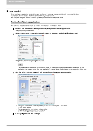 Page 182 PRINTING FROM WINDOWS
16    Printing from an Application
„How to print
Once you have installed the printer driver and configured it properly, you can print directly from most Windows 
applications. Simply choose the Print command from your application.
You can print using the various functions by setting print options on the printer driver.
Printing from Windows applications
The following describes an example for printing from Notepad on Windows Vista.
1Open a file and select [Print] from the [File]...