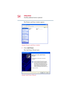 Page 5454
Getting Started
Installing additional memory (optional)
5.375 x 8.375 ver 2.3
The Printers and Faxes window appears.
Sample Printers and Faxes window
3Click Add Printer.
The Add Printer Wizard starts.
Sample Add Printer Wizard 